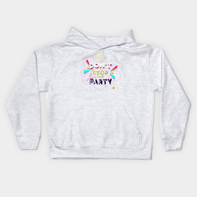 Don't Stop Party Positive Words Kids Hoodie by MariaStore